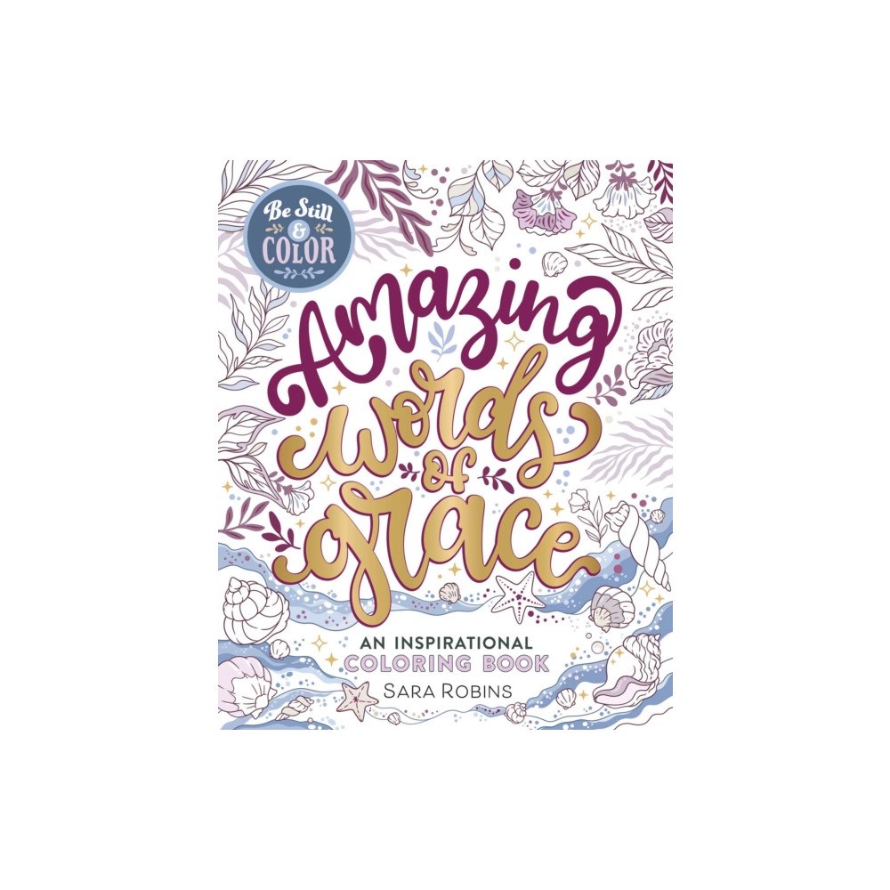 Andrews McMeel Publishing Be Still & Color Amazing Words of Grace (häftad, eng)