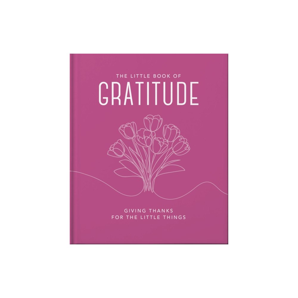 Headline Publishing Group The Little Book of Gratitude (inbunden, eng)