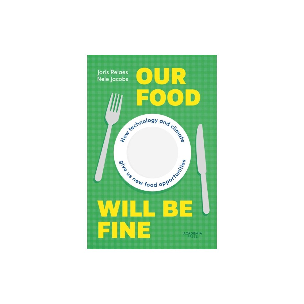 Lannoo Publishers Our Food Will be Fine (häftad, eng)