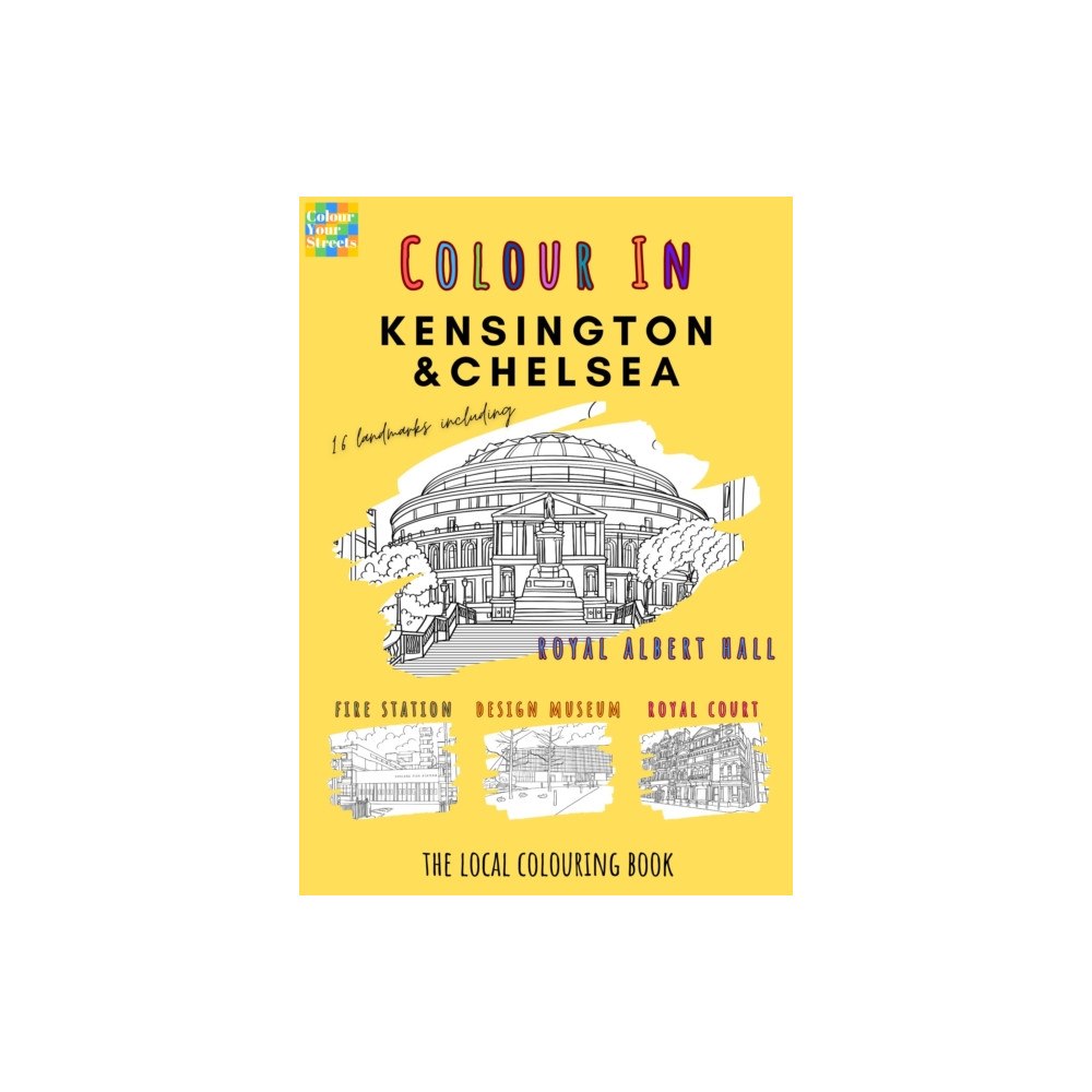 Colour Your Streets Kensington & Chelsea Colouring Book (A4) (häftad, eng)