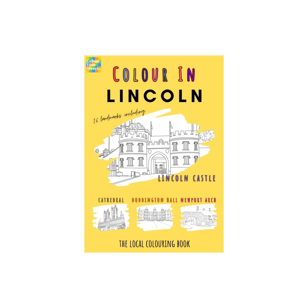 Colour Your Streets Lincoln Colouring Book (A4) (häftad, eng)
