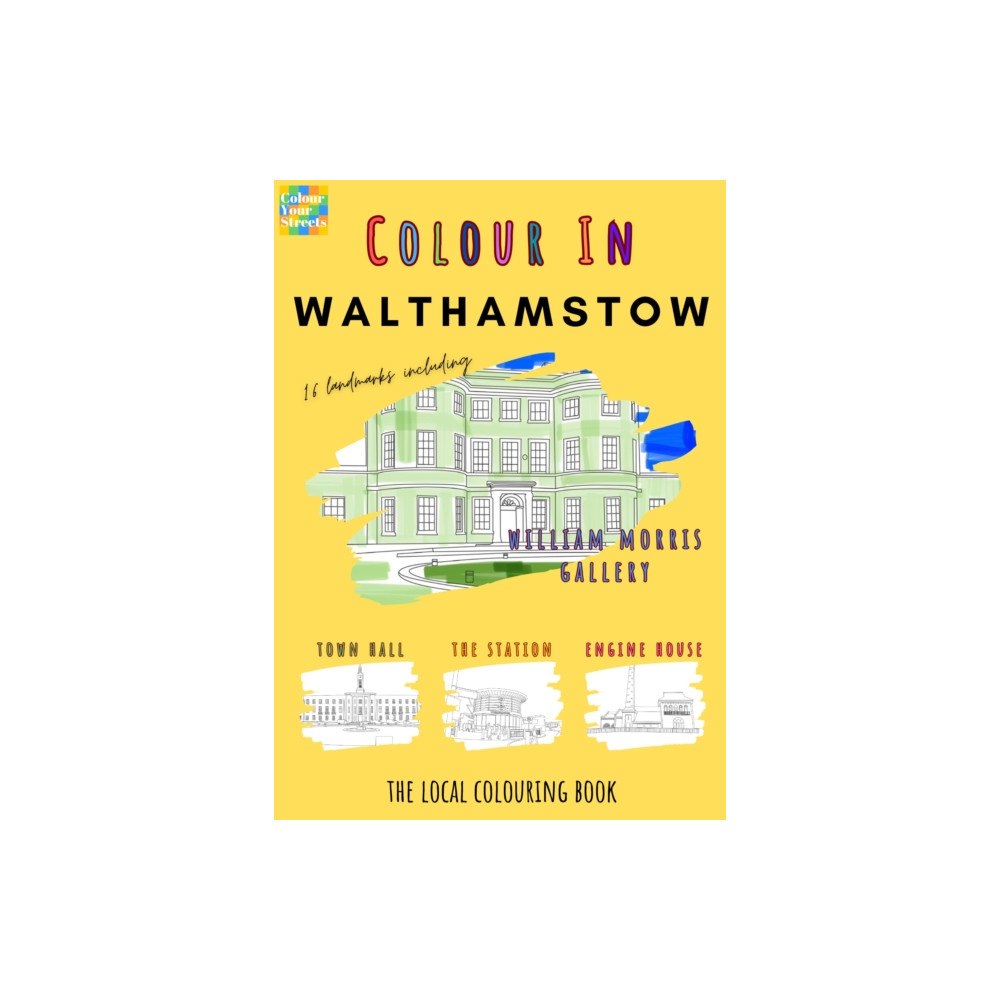 Colour Your Streets Walthamstow Colouring Book (A4) (häftad, eng)