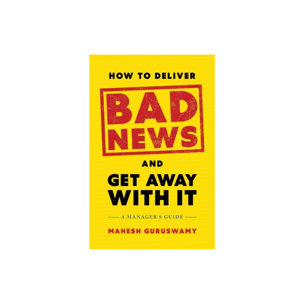 Greenleaf Book Group LLC How to Deliver Bad News and Get Away with It (inbunden, eng)