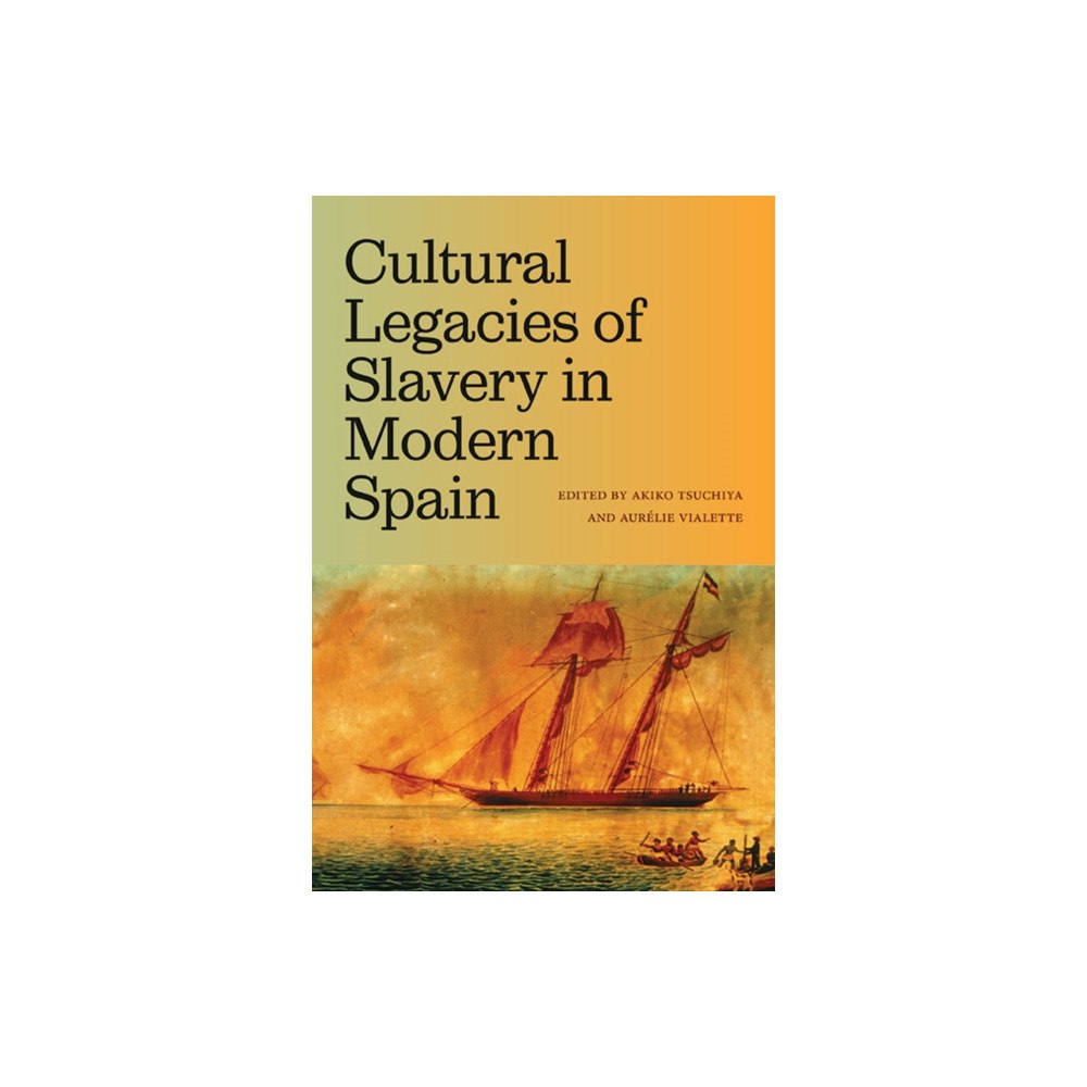 State University of New York Press Cultural Legacies of Slavery in Modern Spain (häftad, eng)