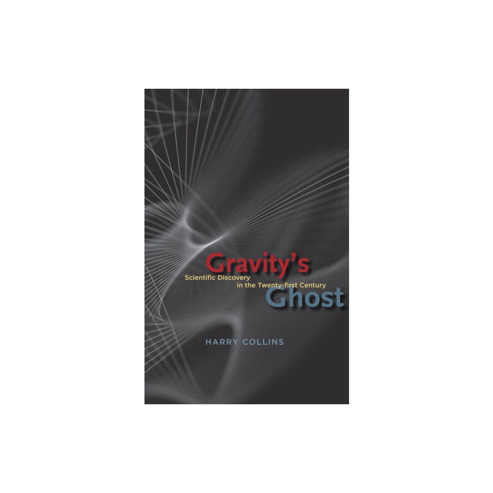 The university of chicago press Gravity's Ghost (inbunden, eng)