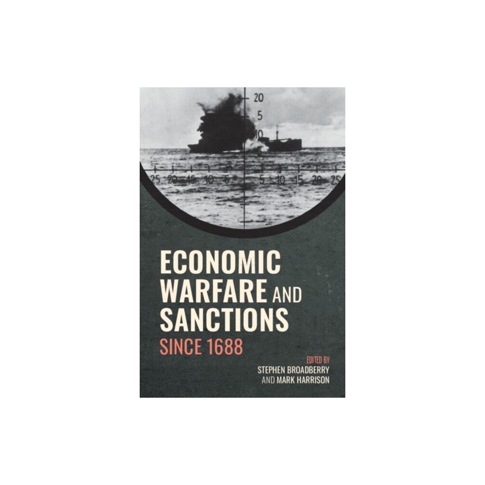 Cambridge University Press Economic Warfare and Sanctions Since 1688 (inbunden, eng)