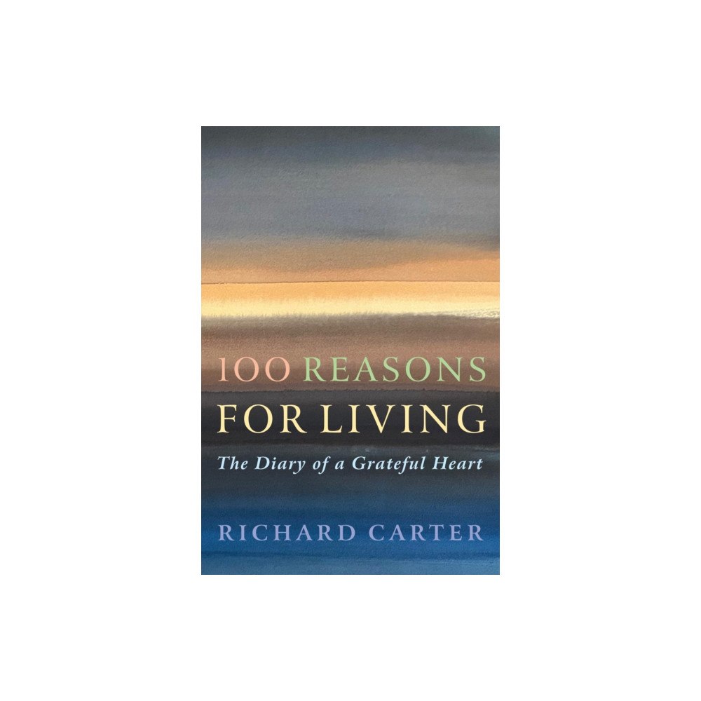 Canterbury Press Norwich 100 Reasons for Living (häftad, eng)