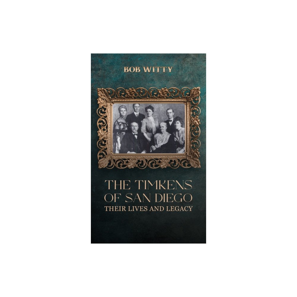 Austin Macauley Publishers LLC The Timkens of San Diego (inbunden, eng)