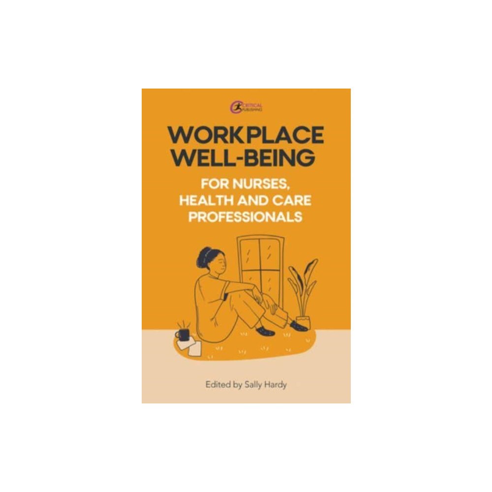 Taylor & francis ltd Workplace Well-Being for Nurses, Health and Care Professionals (häftad, eng)