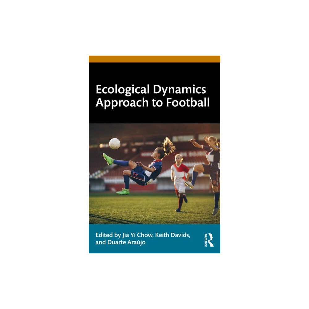 Taylor & francis ltd Ecological Dynamics Approach to Football (häftad, eng)