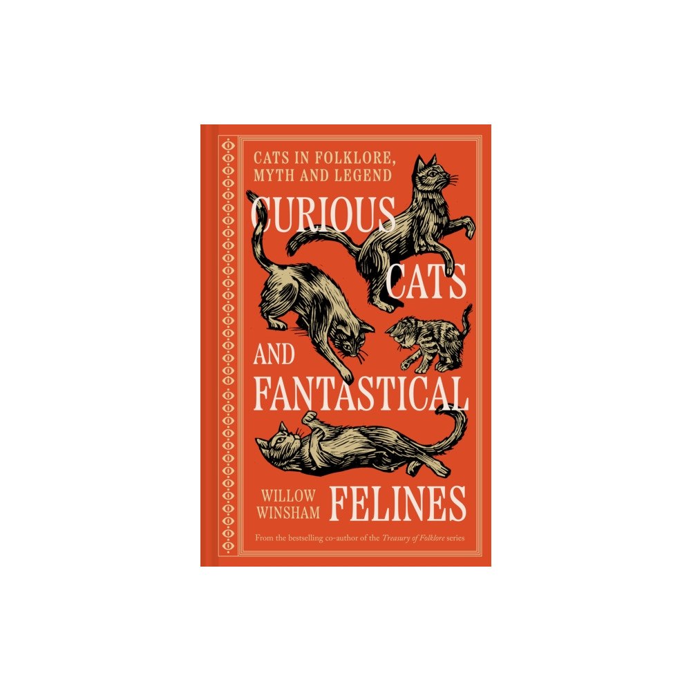 Batsford Curious Cats and Fantastical Felines (inbunden, eng)