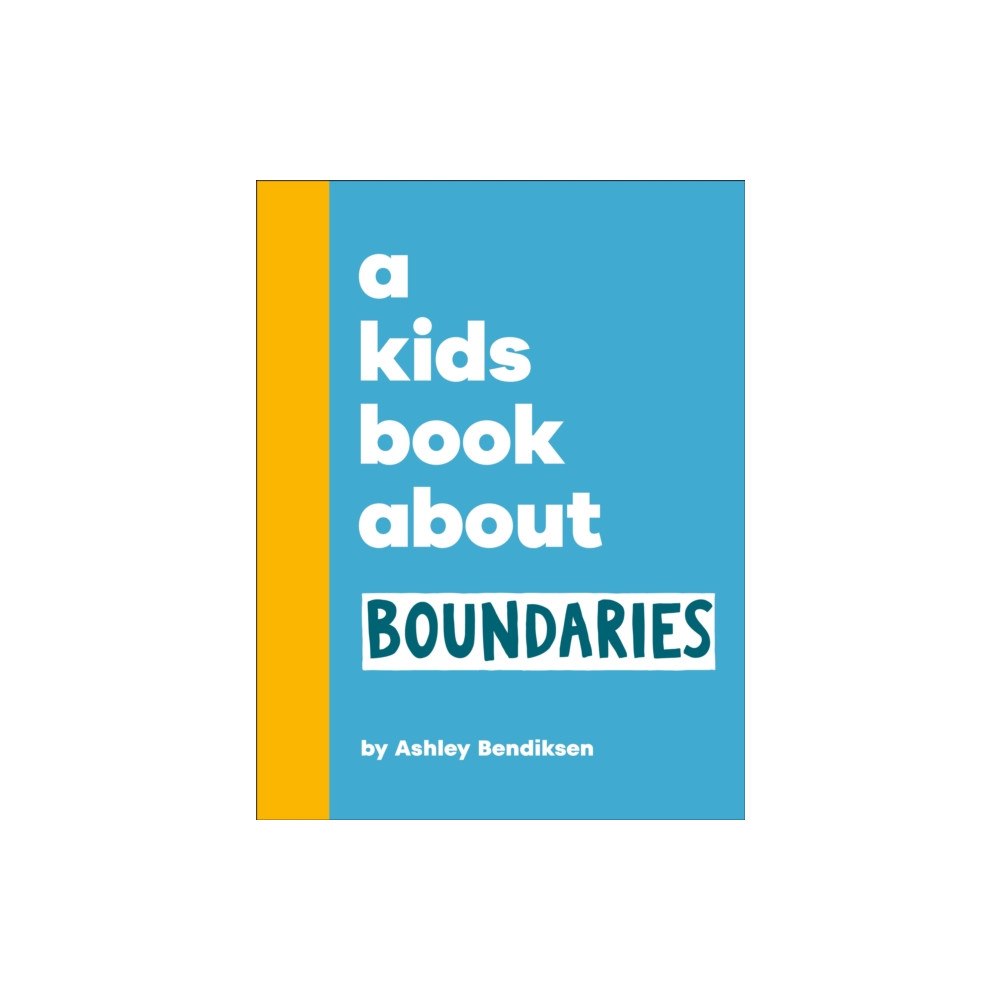 Dorling Kindersley Ltd A Kids Book About Boundaries (inbunden, eng)