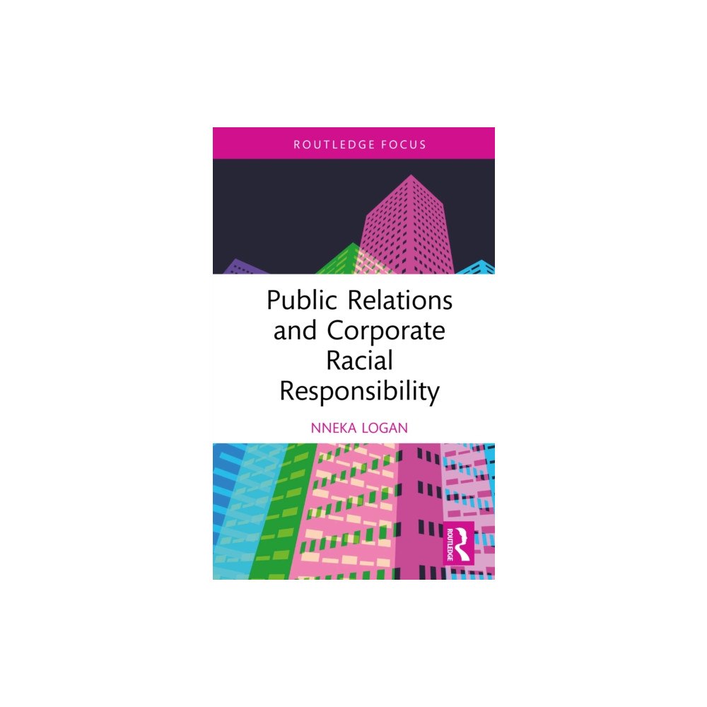Taylor & francis ltd Public Relations and Corporate Racial Responsibility (inbunden, eng)