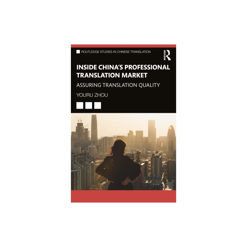 Taylor & francis ltd Inside China’s Professional Translation Market (häftad, eng)