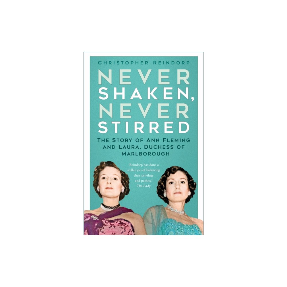 The History Press Ltd Never Shaken, Never Stirred (häftad, eng)