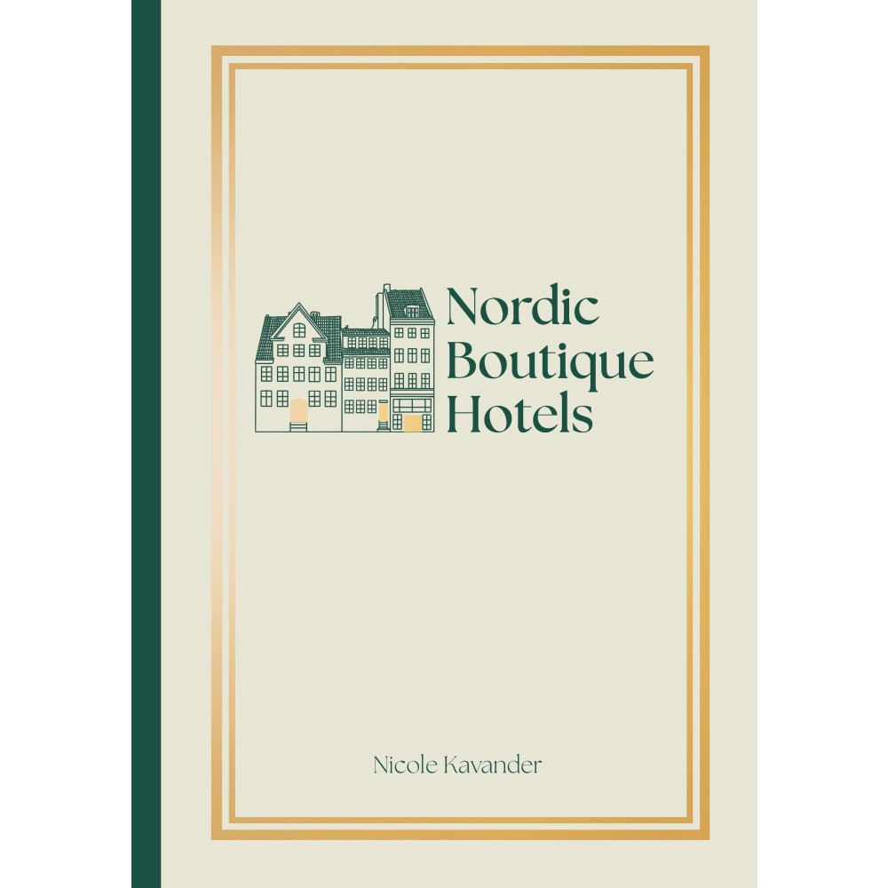 Nicole Kavander Nordic Boutique Hotels (inbunden, eng)