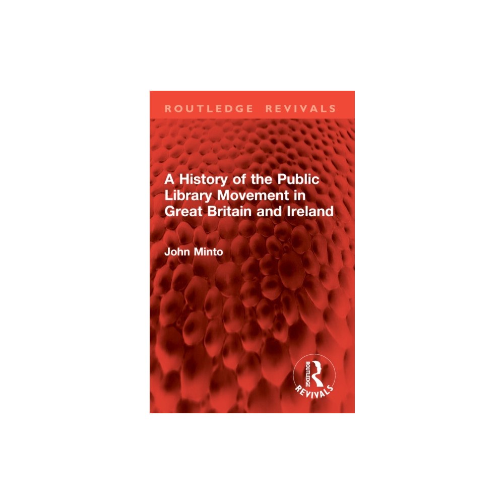 Taylor & francis ltd A History of the Public Library Movement in Great Britain and Ireland (häftad, eng)