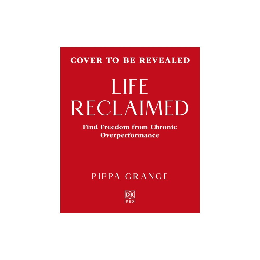 Dorling Kindersley Ltd Life. Reclaimed (inbunden, eng)