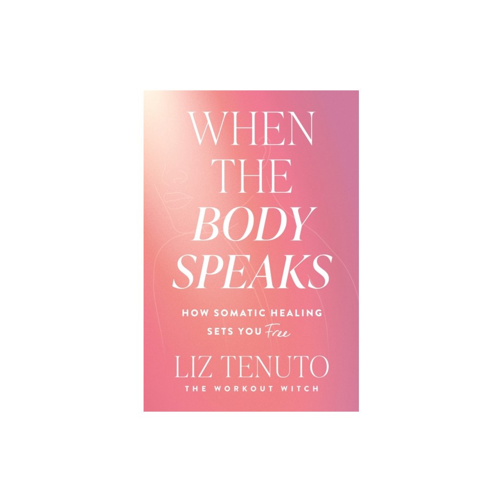 Pan Macmillan When the Body Speaks (häftad, eng)