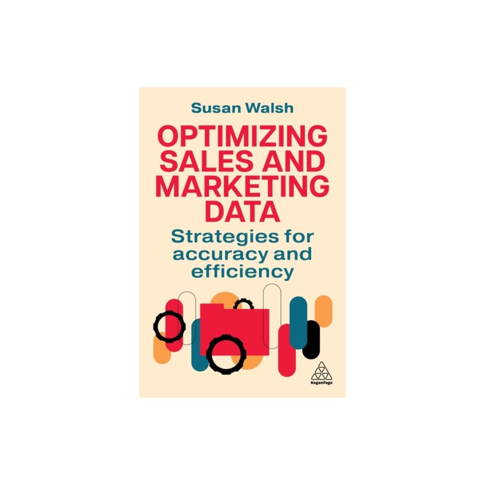 Kogan Page Ltd Optimizing Sales and Marketing Data (inbunden, eng)