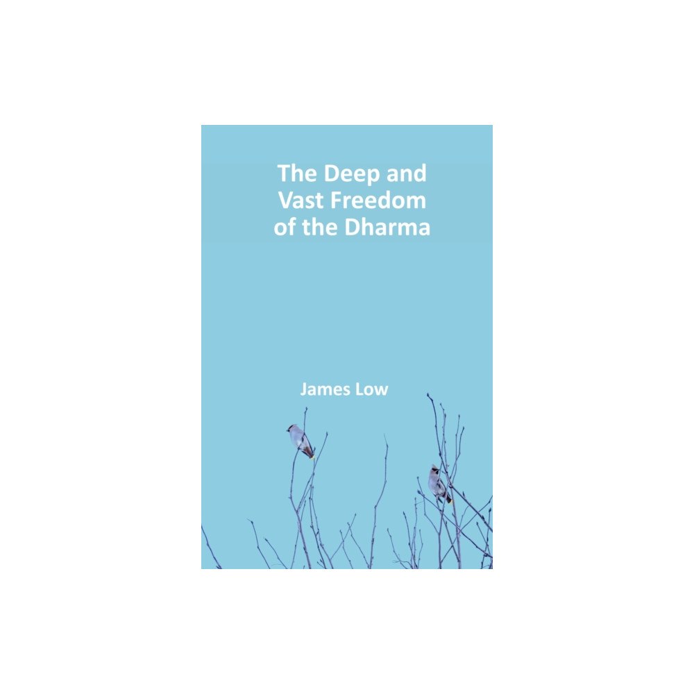 Simply Being The Deep and Vast Freedom of the Dharma. (häftad, eng)
