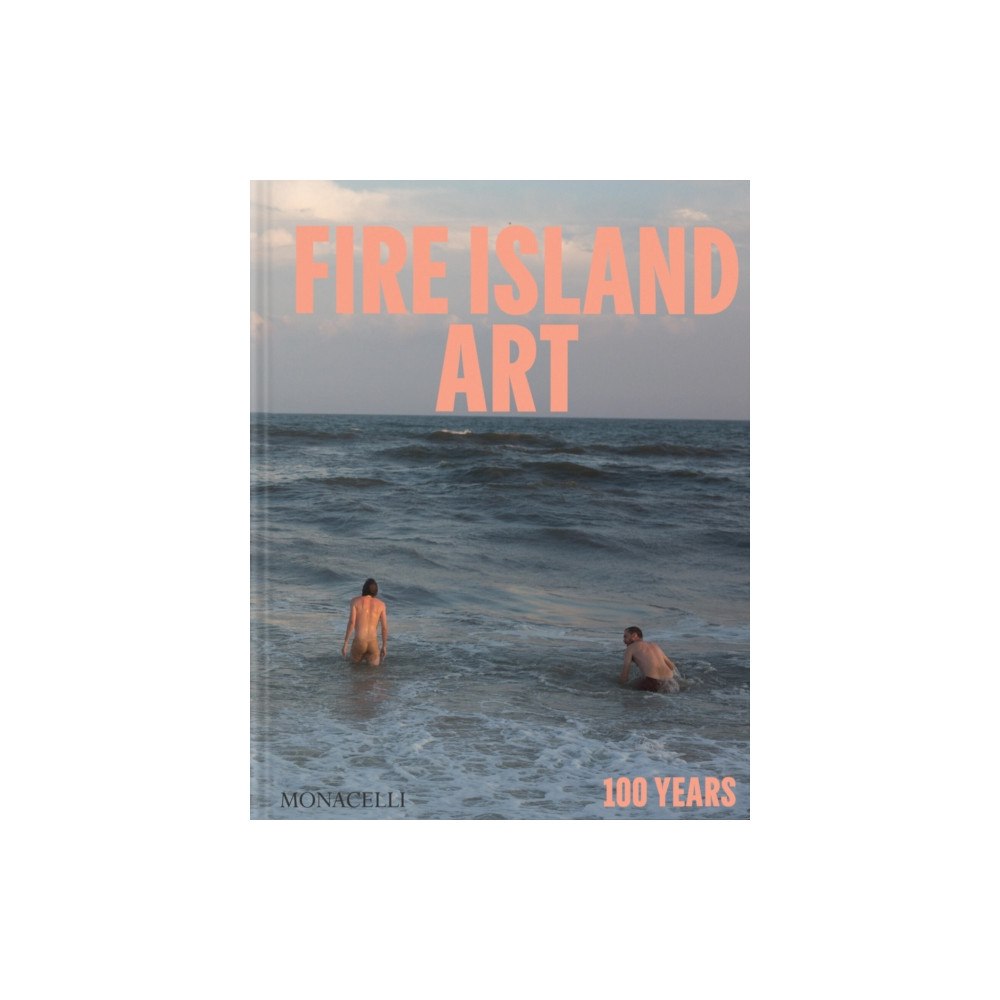 Monacelli Press Fire Island Art (inbunden, eng)