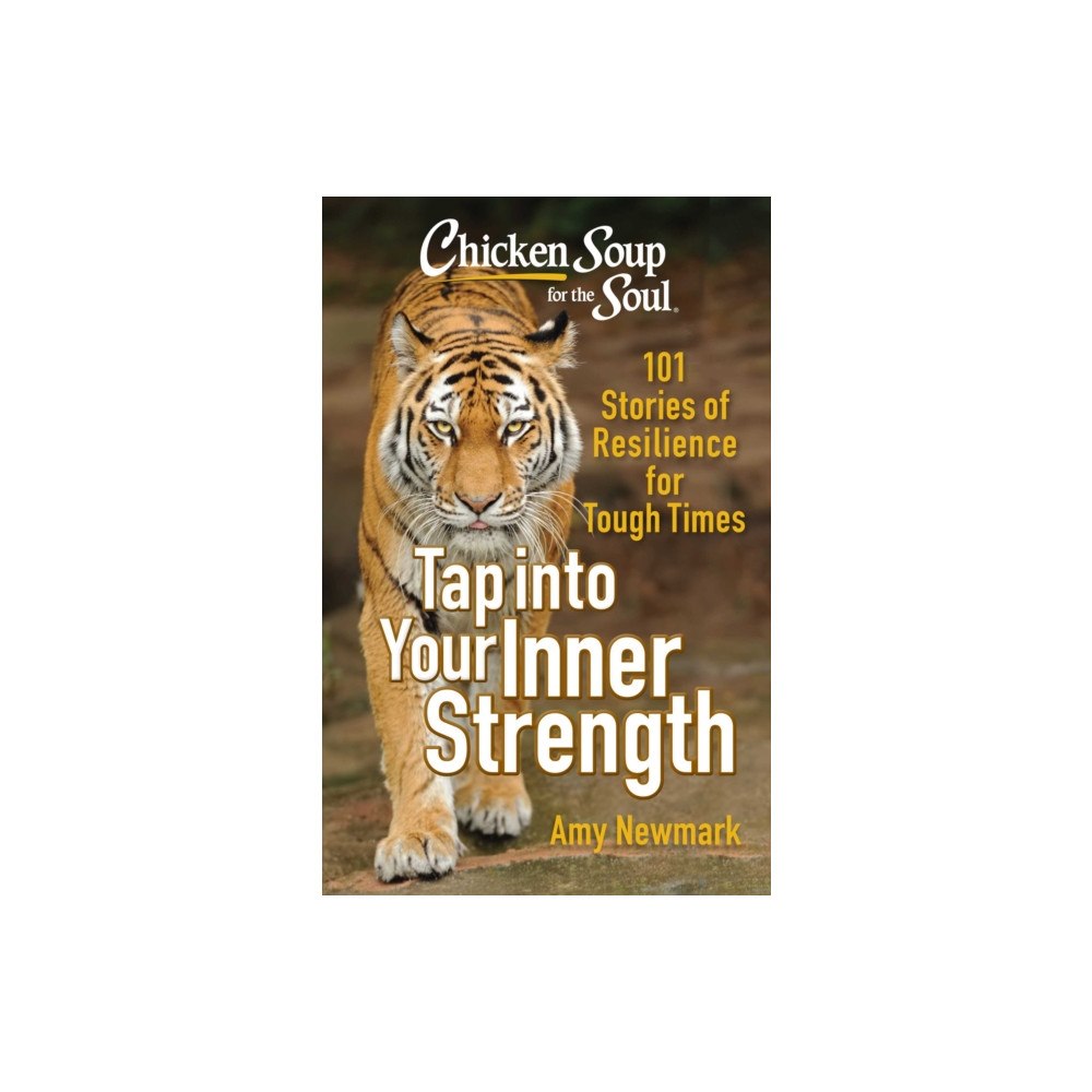 Chicken Soup for the Soul Publishing, LLC Chicken Soup for the Soul: Tap into Your Inner Strength (häftad, eng)