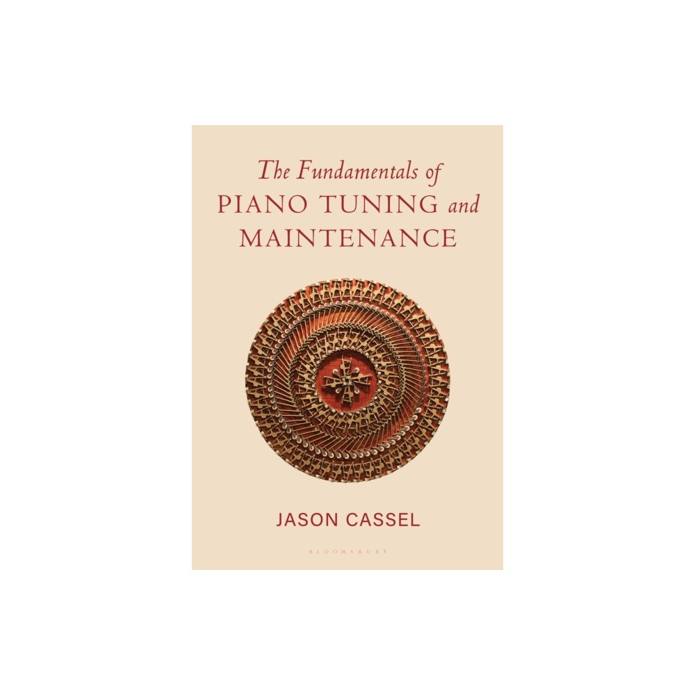 Bloomsbury Publishing PLC The Fundamentals of Piano Tuning and Maintenance (häftad, eng)