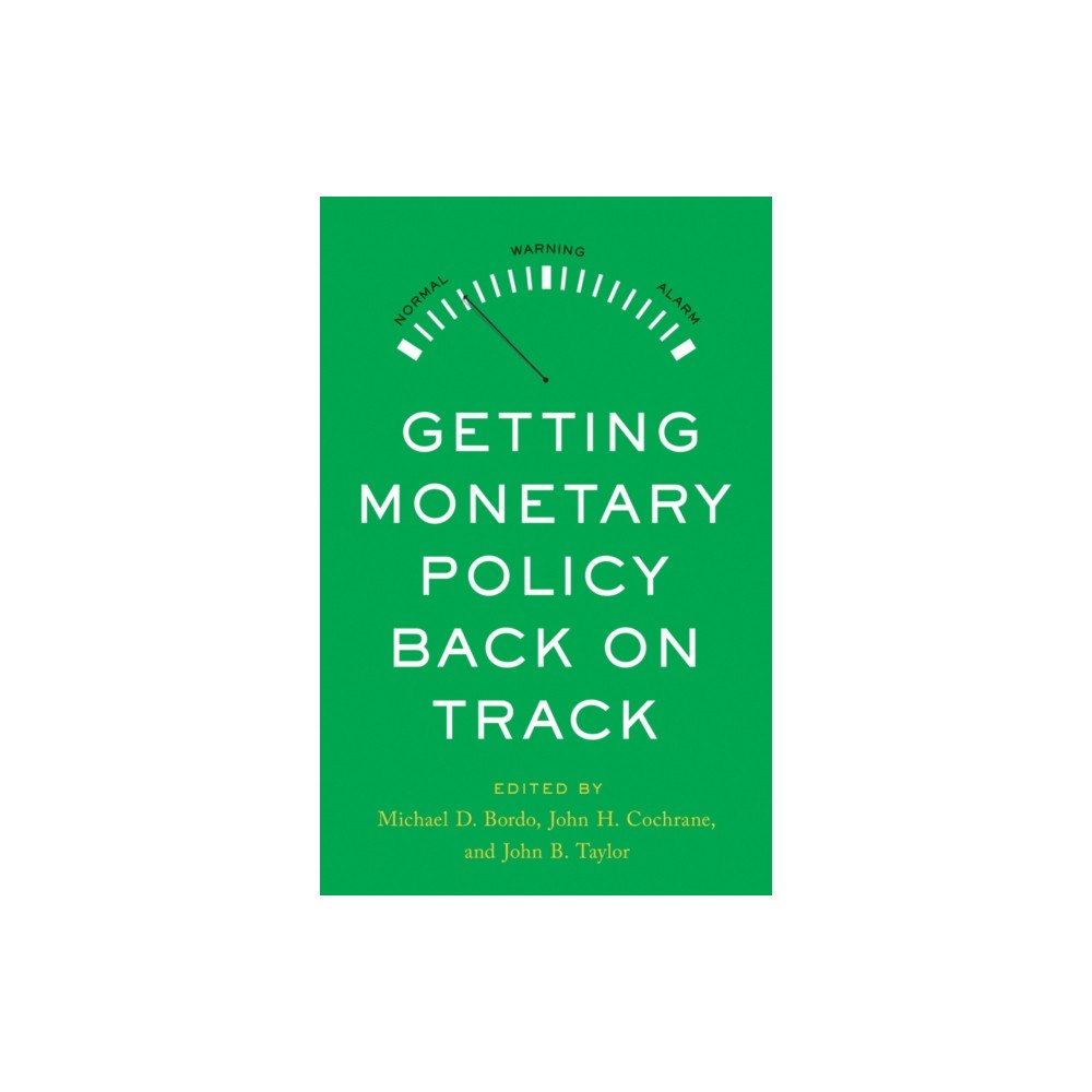 Hoover Institution Press,U.S. Getting Monetary Policy Back on Track (inbunden, eng)