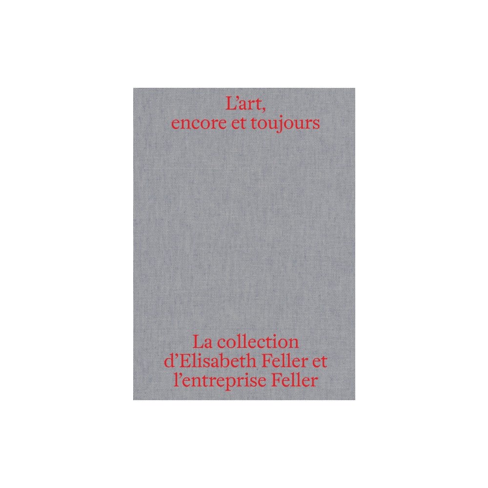 Scheidegger und Spiess AG, Verlag L'art, encore et toujours (häftad, fre)