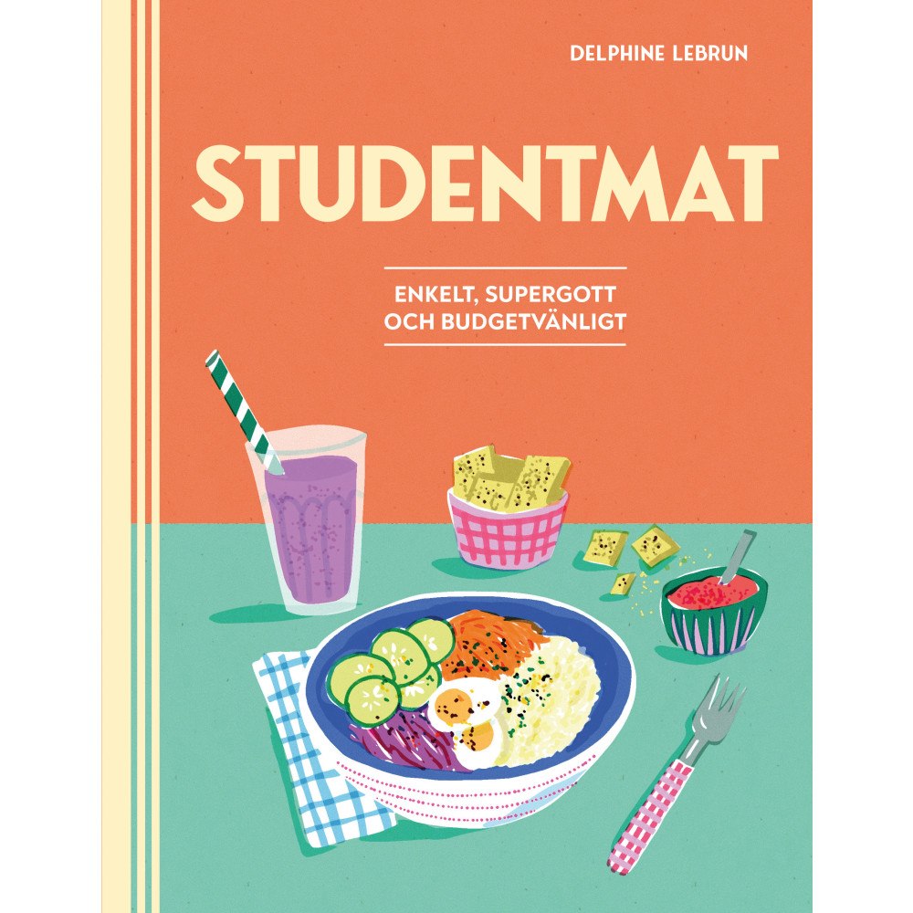Delphine Lebrun Studentmat : enkelt, supergott och budgetvänligt (inbunden)
