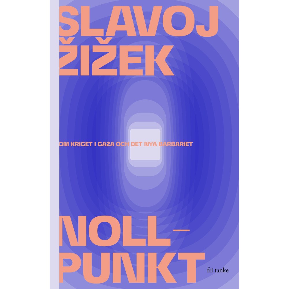 Slavoj Zizek Nollpunkt : om kriget i Gaza och det nya barbariet (inbunden)