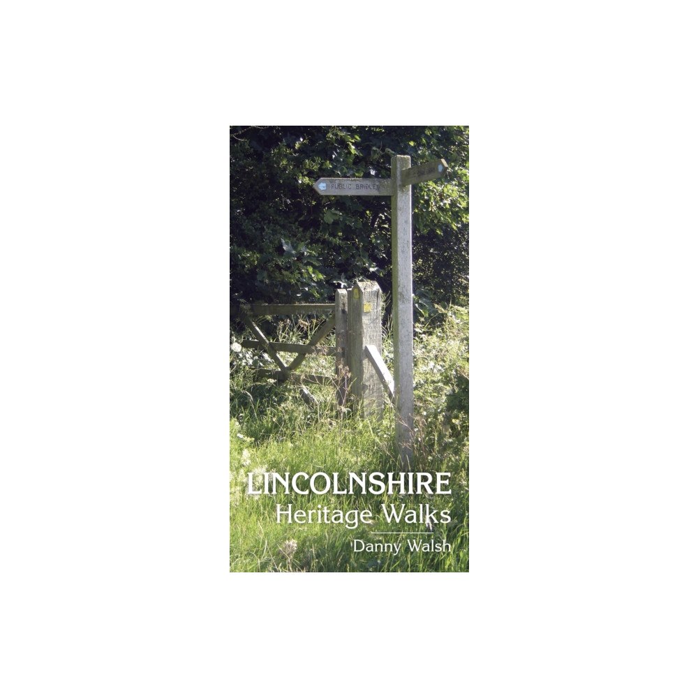 The History Press Ltd Lincolnshire Heritage Walks (häftad, eng)