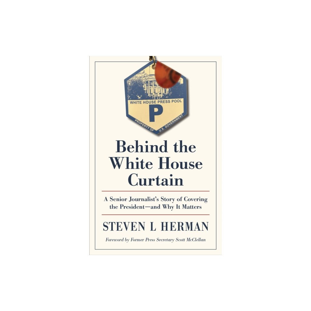 Kent State University Press Behind the White House Curtain (häftad, eng)
