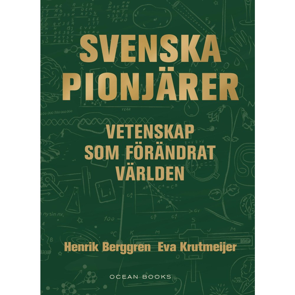 Henrik Berggren Svenska pionjärer : vetenskap som förändrat världen (inbunden)