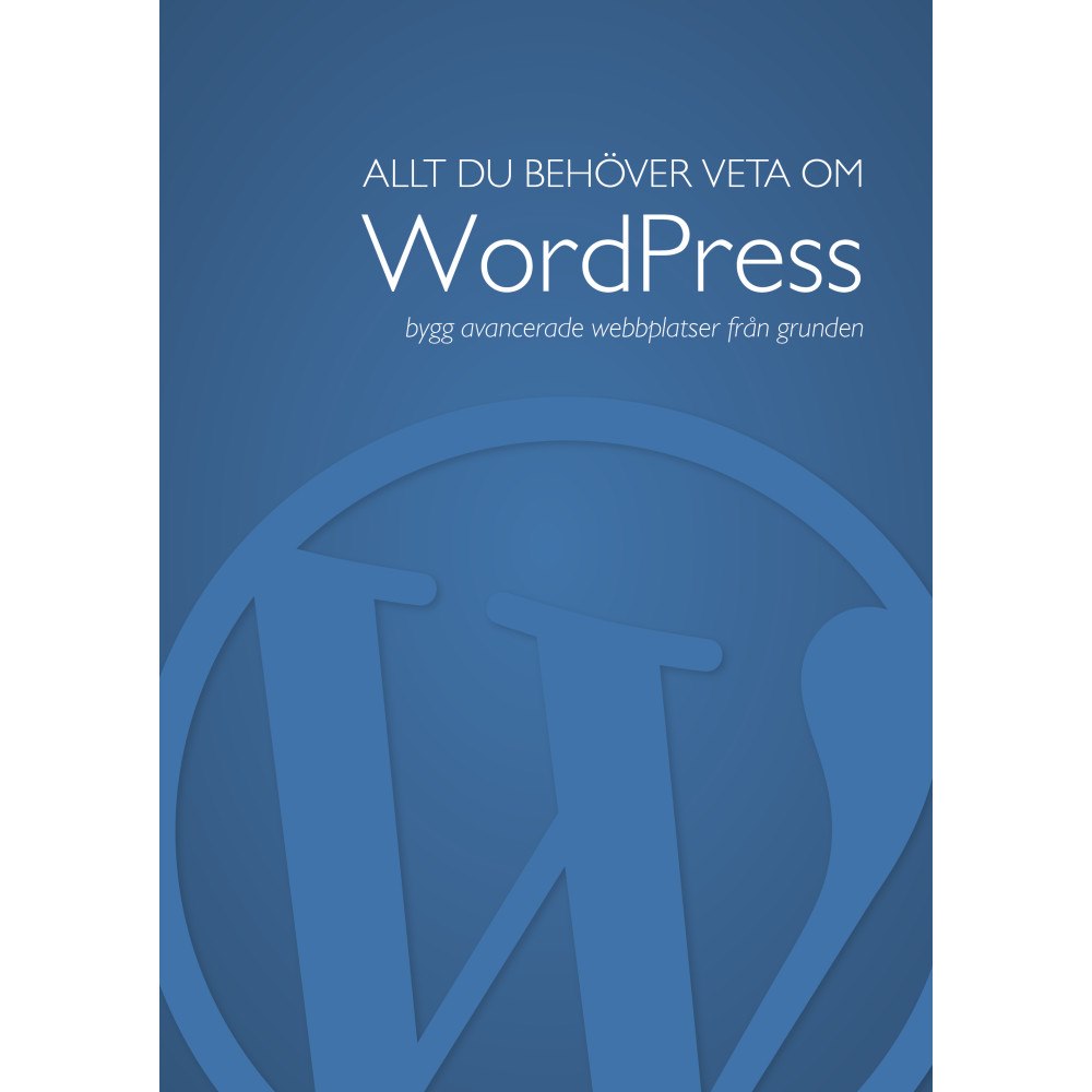 Richard q Stenlund Allt du behöver veta om WordPress (bok, spiral)