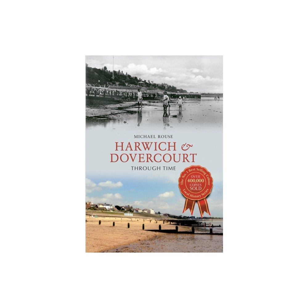 Amberley Publishing Harwich & Dovercourt Through Time (häftad, eng)