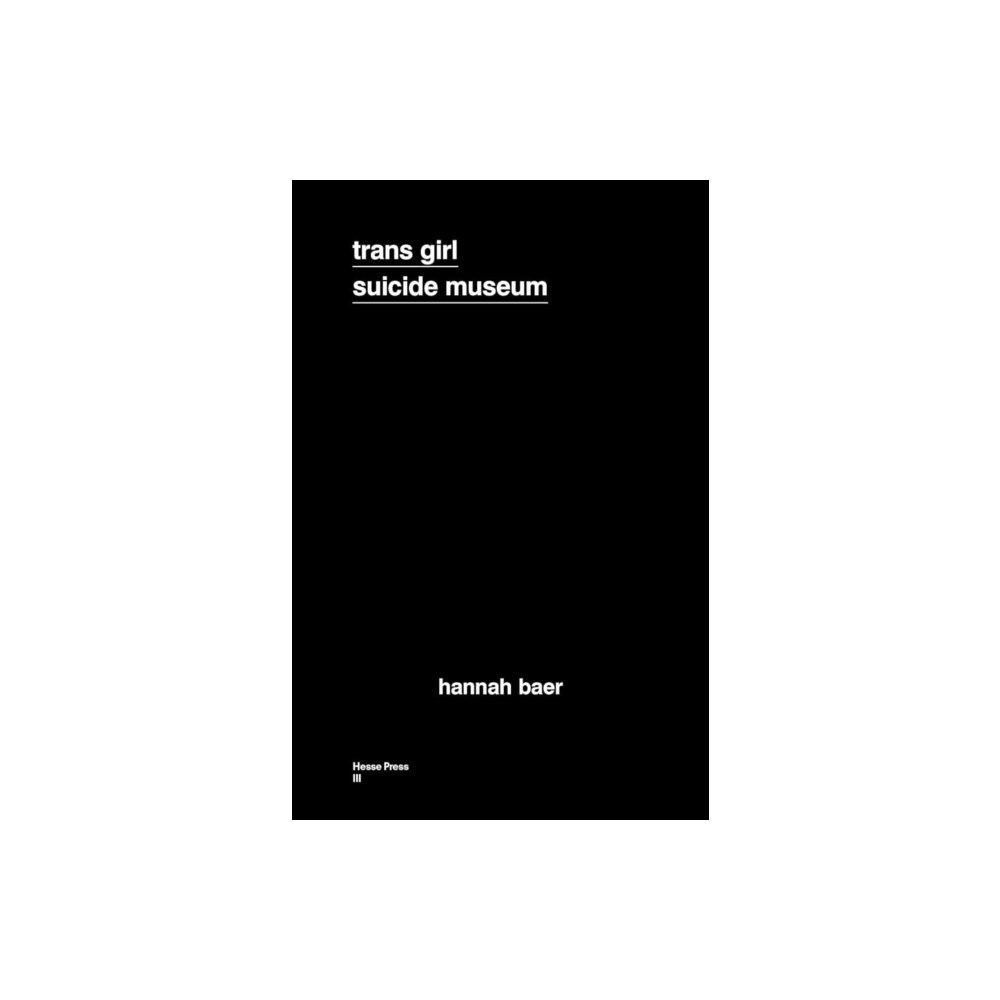 Hesse Press Trans Girl Suicide Museum (häftad, eng)