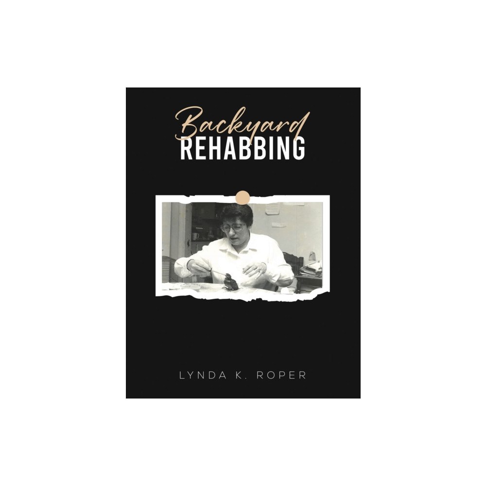 Austin Macauley Publishers LLC Backyard Rehabbing (häftad, eng)