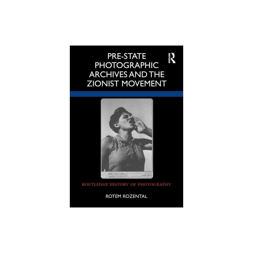 Taylor & francis ltd Pre-State Photographic Archives and the Zionist Movement (häftad, eng)