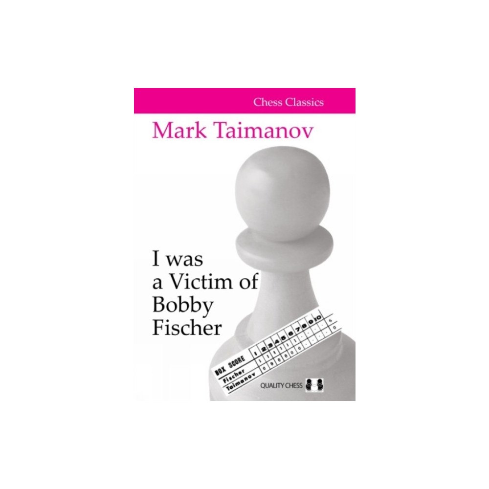 Quality Chess UK LLP I was a Victim of Bobby Fischer (inbunden, eng)