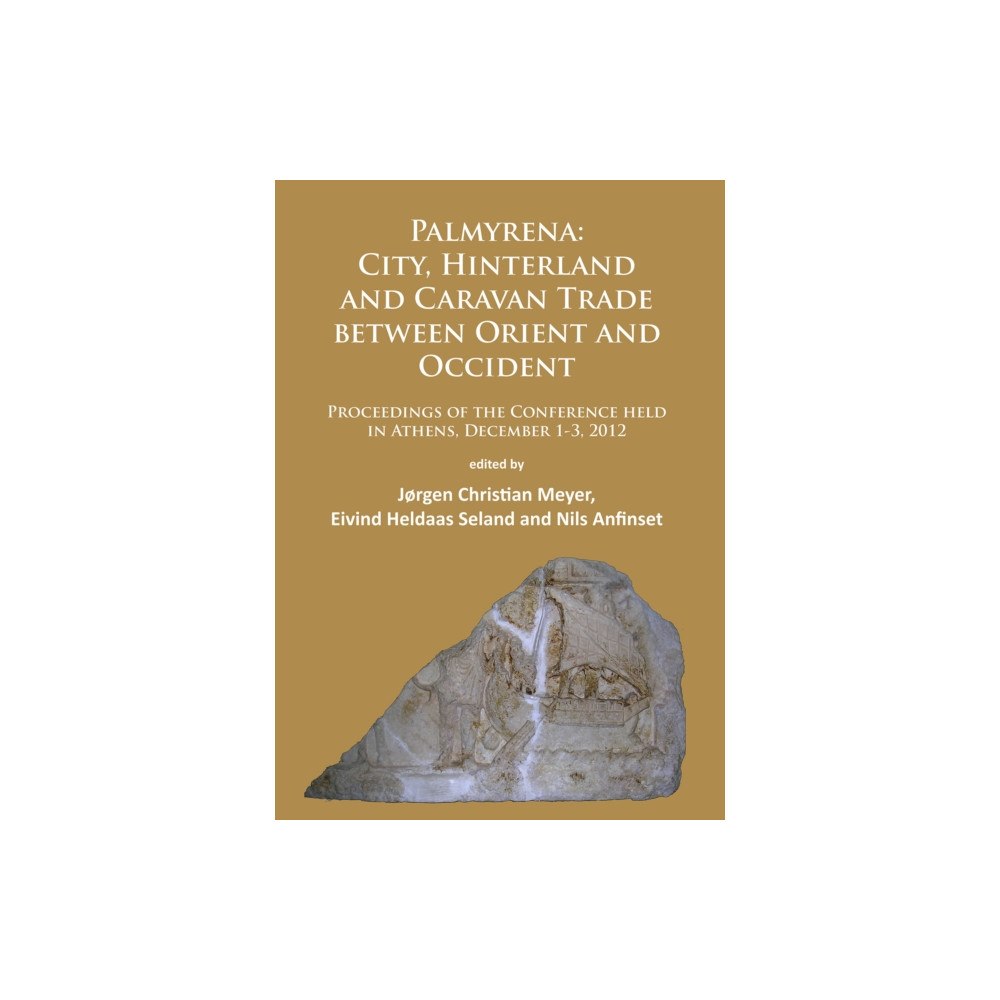 Archaeopress Palmyrena: City, Hinterland and Caravan Trade between Orient and Occident (häftad, eng)