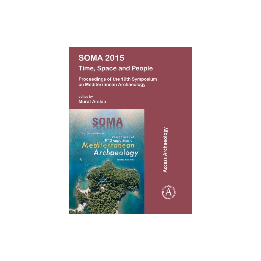 Archaeopress SOMA 2015: Time, Space and People (häftad, eng)
