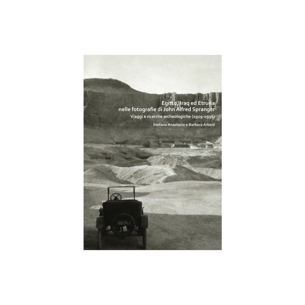Archaeopress Egitto, Iraq ed Etruria nelle fotografie di John Alfred Spranger (häftad, ita)