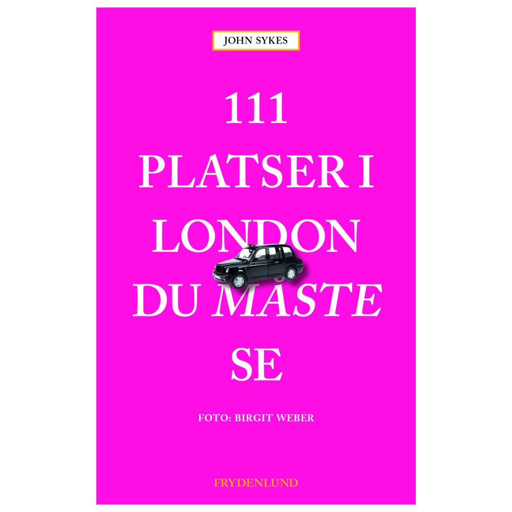 John Sykes 111 platser i London du måste se (bok, danskt band)