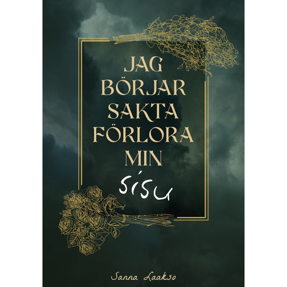 Sanna Laakso Jag börjar sakta förlora min sisu (bok, danskt band)