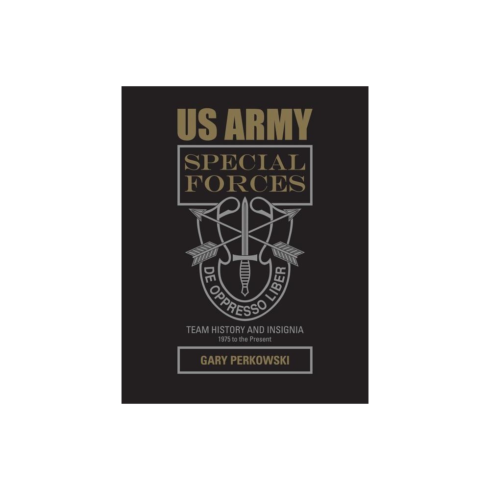 Gary Perkowski Us army special forces team history and insignia 1975 to the present - 1975 (inbunden, eng)