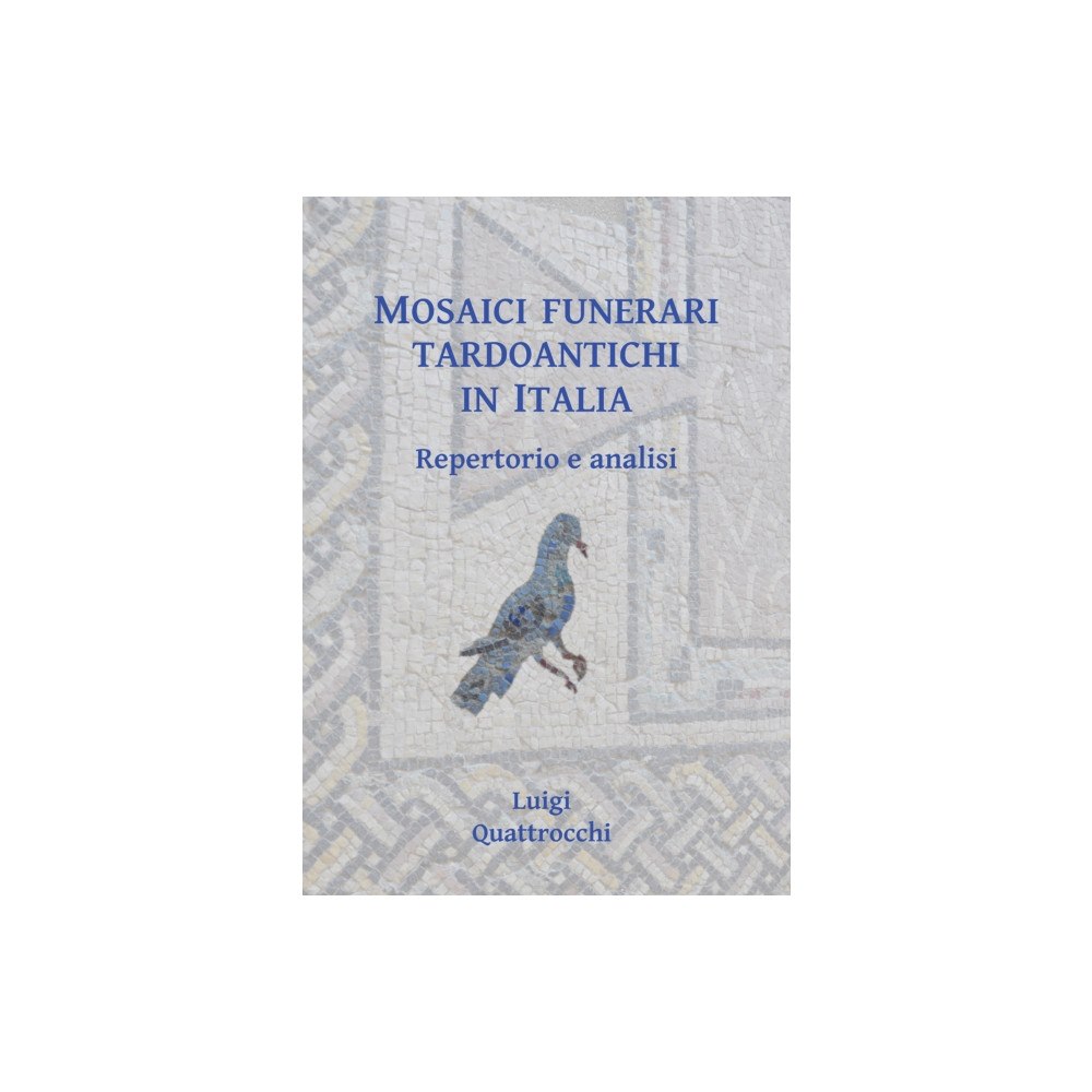 Archaeopress Mosaici funerari tardoantichi in Italia (häftad, ita)