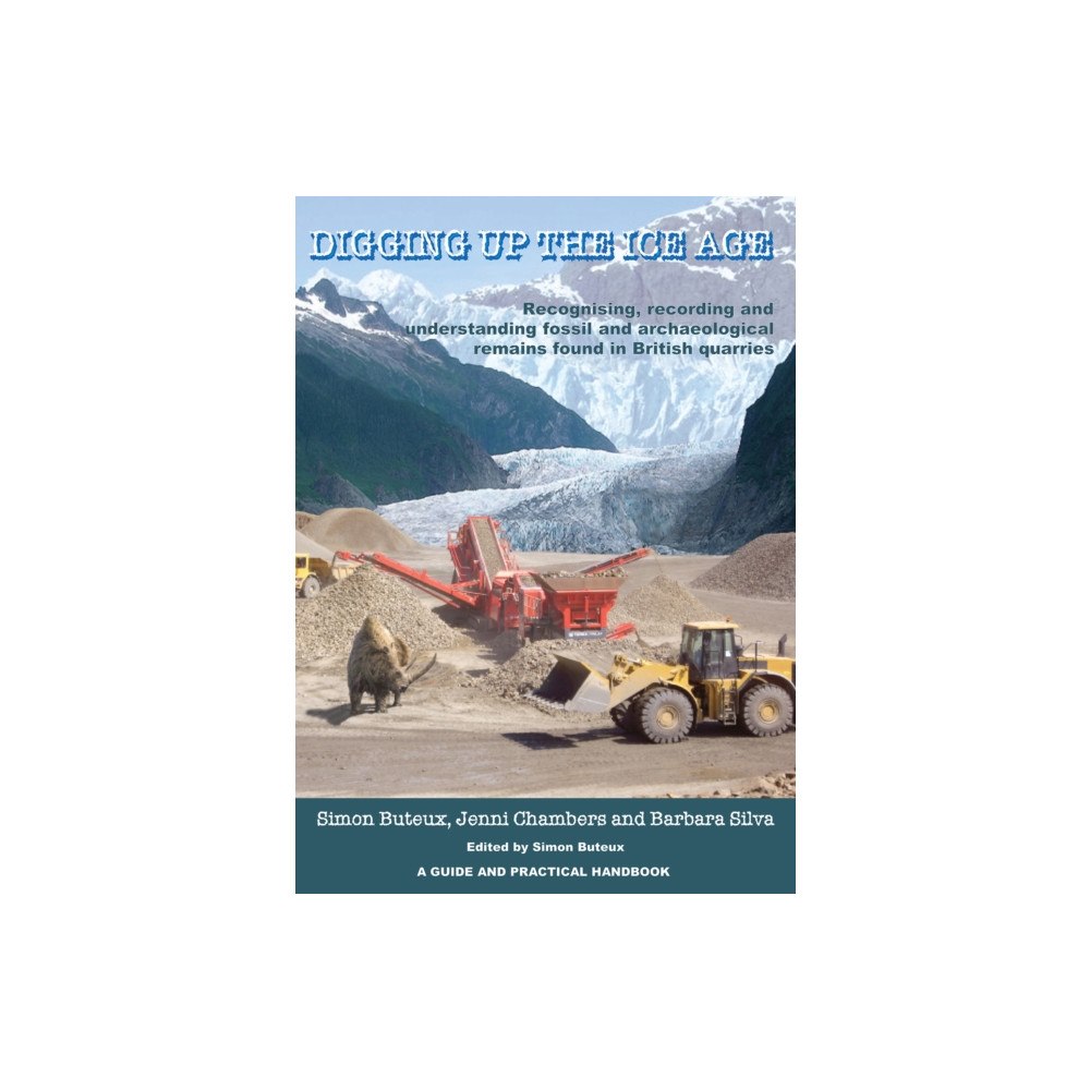 Archaeopress Digging up the Ice Age (häftad, eng)