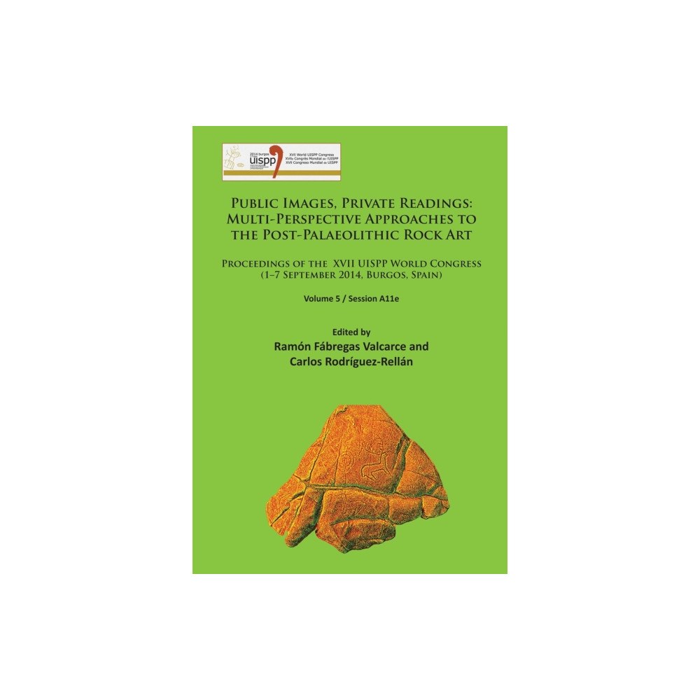 Archaeopress Public Images, Private Readings: Multi-Perspective Approaches to the Post-Palaeolithic Rock Art (häftad, eng)